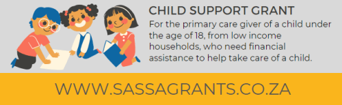 SASSA Child Support Grant for parents or caregivers of children under 18 who need financial assistance